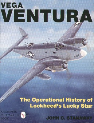 Aircraft books Vega Ventura. Operational History Of Lockheed's Lucky Lady (Schiffer)