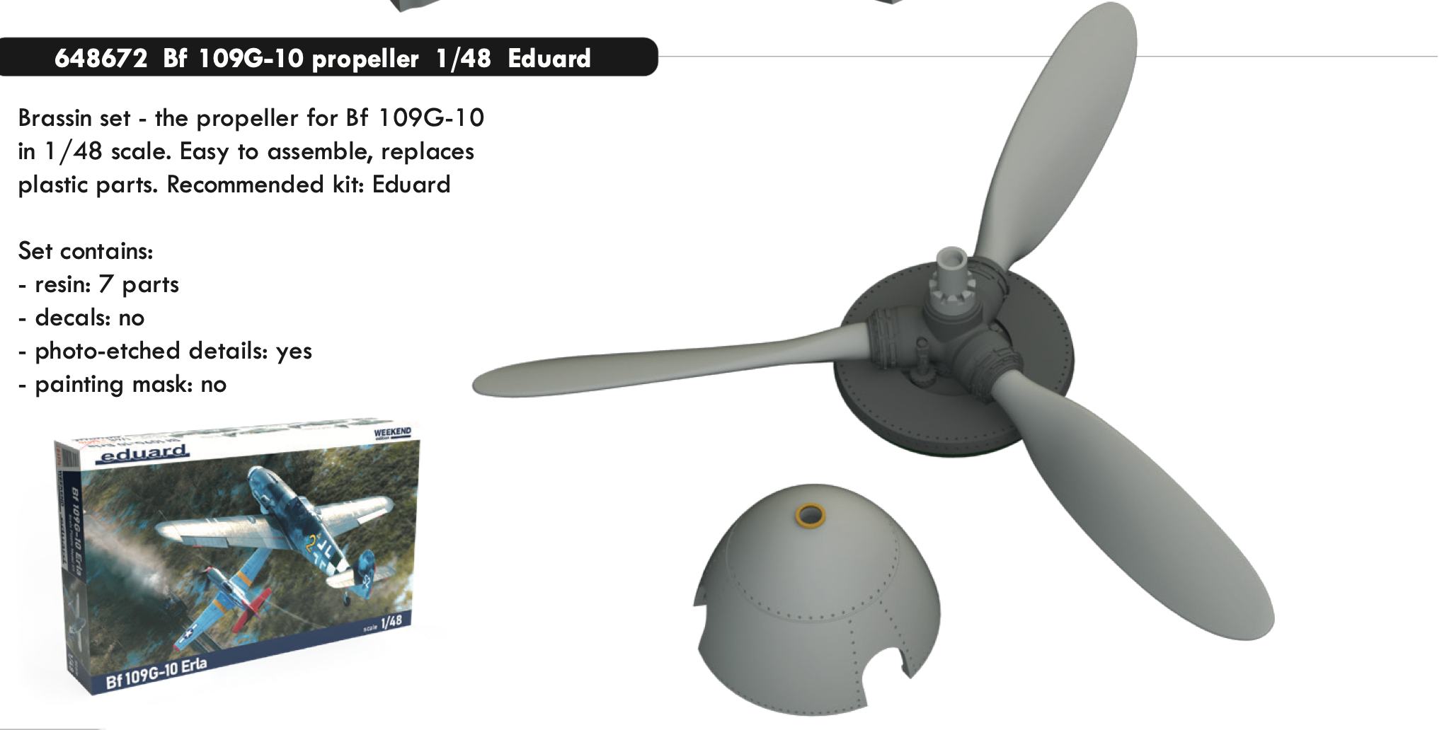 Additions (3D resin printing) 1/48 Messerschmitt Bf-109G-10 propeller 1/48 (designed to be used with Eduard kits)