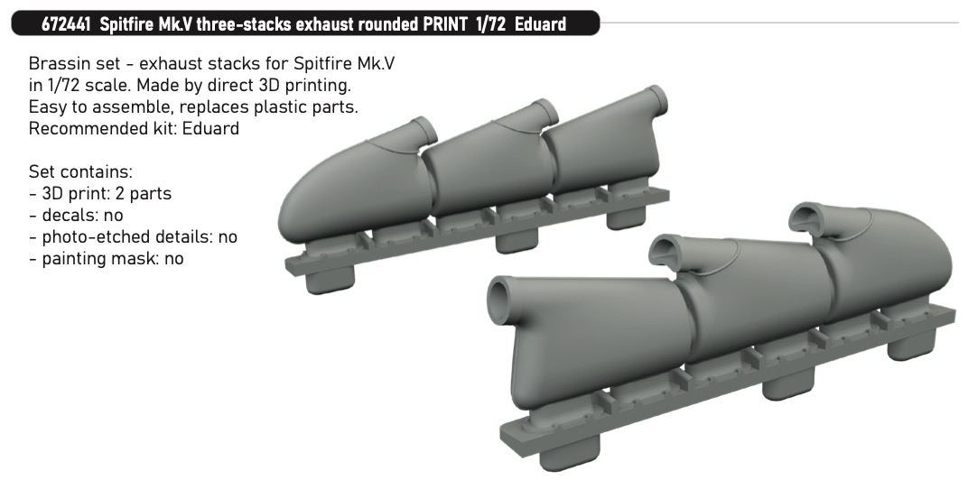 Additions (3D resin printing) 1/72 Supermarine Spitfire Mk.V three-stacks exhaust rounded 3D-Printed 1/72 (designed to be used with Eduard kits)