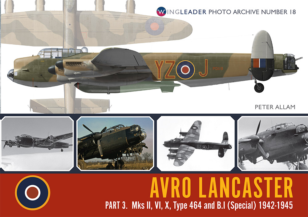 Aircraft books Avro Lancaster part three: Mk.II, Mk.VI. Mk.X, and B.I 1942 to 1945 (Wingleader)