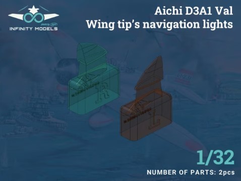 Additions (3D resin printing) 1/32 Aichi D3A1 - Wing Tip's Navigation Lights  (designed to be used with Infinity Models kits)