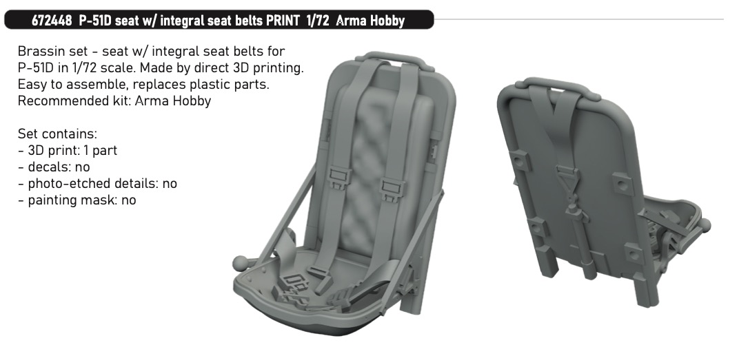 Additions (3D resin printing) 1/72 North-American P-51D Mustang seat with integral seat belts 3D-Printed 1/72 (designed to be used with Arma Hobby kits)