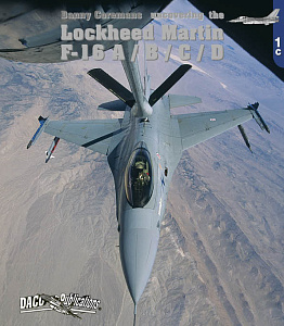 Aircraft books Uncovering the Lockheed-Martin General-Dynamics F-16A/F-16B /Lockheed-Martin F-16C/F-16D (Daco Publications)