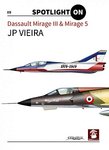 Aircraft books Dassault_Mirage III/V (Spotlight On No.19) JP Vieira (Mushroom Model Publications)